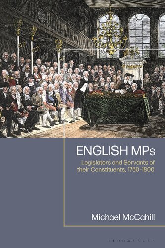 English MPs: Legislators and Servants of their Constituents, 1750–1800