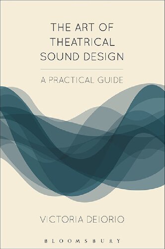 The Art of Theatrical Sound Design: A Practical Guide