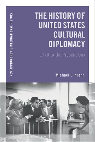 The History of United States Cultural Diplomacy: 1770 to the Present Day