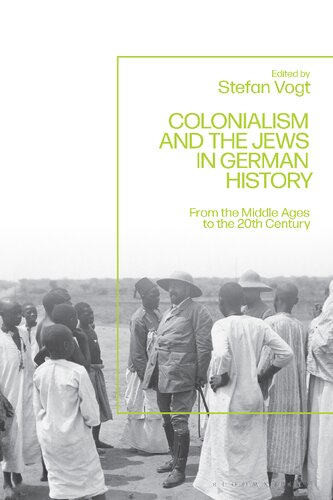 Colonialism and the Jews in German History: From the Middle Ages to the Twentieth Century