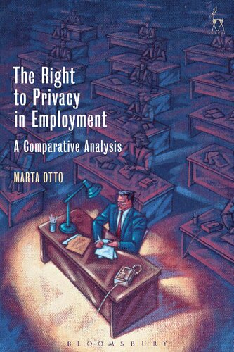 The Right to Privacy in Employment: A Comparative Analysis