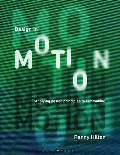 Design in Motion: Applying design principles to filmmaking