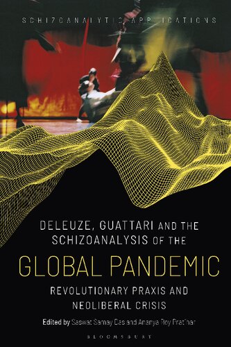 Deleuze, Guattari and the Schizoanalysis of the Global Pandemic: Revolutionary Praxis and Neoliberal Crisis