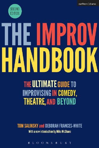 The Improv Handbook: The Ultimate Guide to Improvising in Comedy, Theatre, and Beyond