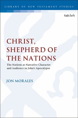 Christ, Shepherd of the Nations: The Nations as Narrative Character and Audience in John’s Apocalypse