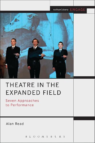 Theatre in the Expanded Field: Seven Approaches to Performance