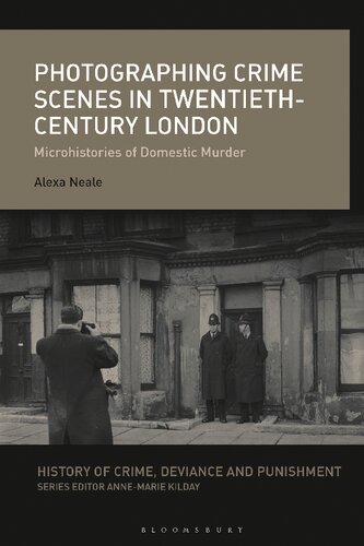 Photographing Crime Scenes in 20th-Century London: Microhistories of Domestic Murder