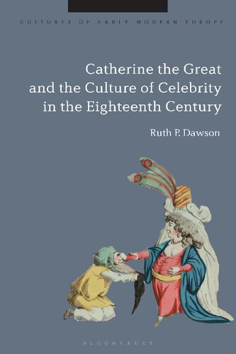 Catherine the Great and the Culture of Celebrity in the Eighteenth Century