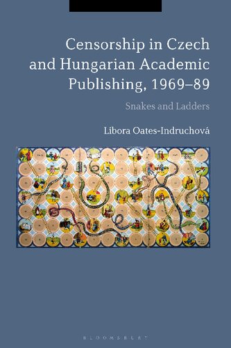 Censorship in Czech and Hungarian Academic Publishing, 1969–89: Snakes and Ladders