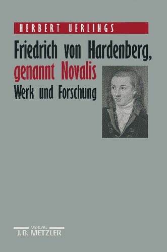 Friedrich von Hardenberg, genannt Novalis: Werk und Forschung