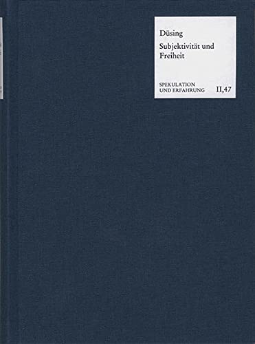 Subjektivitat Und Freiheit: Untersuchungen Zum Idealismus Von Kant Bis Hegel (Spekulation Und Erfahrung) (German Edition)