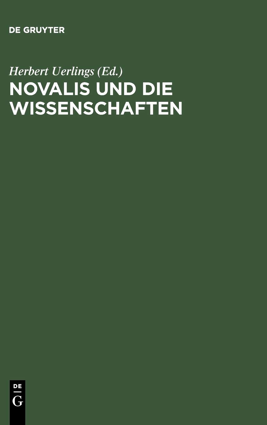 Novalis und die Wissenschaften (Schriften Der Internationalen Novalis-Gesellschaft) (German Edition)