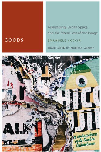 Goods: Advertising, Urban Space, and the Moral Law of the Image