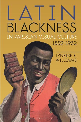 Latin Blackness in Parisian Visual Culture, 1852–1932