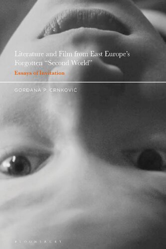 Literature and Film from East Europe’s Forgotten “Second World”: Essays of Invitation