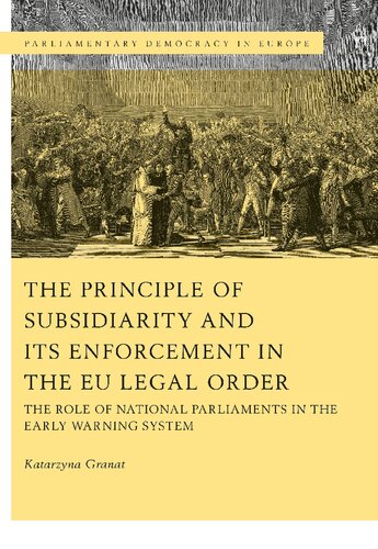 The Principle of Subsidiarity and its Enforcement in the EU Legal Order: The Role of National Parliaments in the Early Warning System