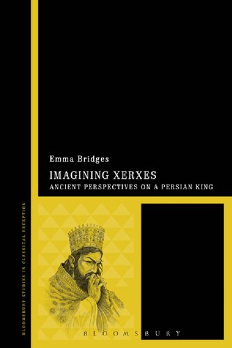 Imagining Xerxes: Ancient Perspectives on a Persian King