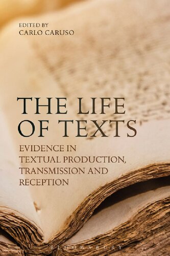 The Life of Texts: Evidence in textual production, transmission and reception