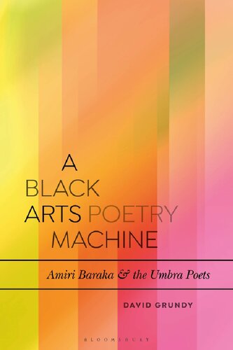 A Black Arts Poetry Machine: Amiri Baraka and the Umbra Poets