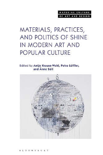 Materials, Practices, and Politics of Shine in Modern Art and Popular Culture