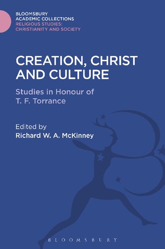 Creation Christ and Culture: Studies in Honour of T. F. Torrance