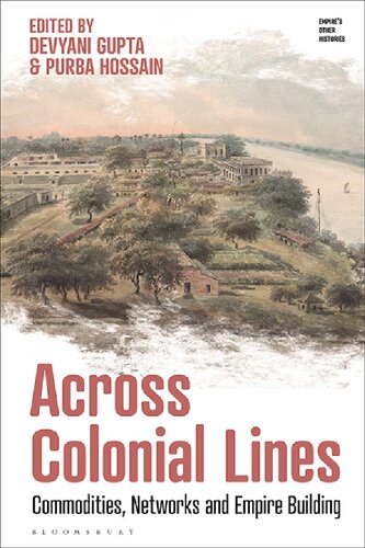 Across Colonial Lines: Commodities, Networks and Empire Building