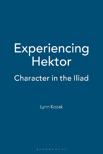 Experiencing Hektor: Character in the Iliad