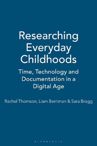 Researching Everyday Childhoods: Time, Technology and Documentation in a Digital Age