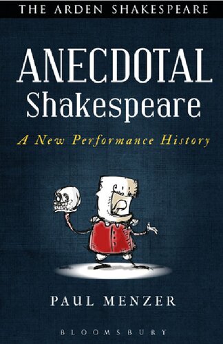 Anecdotal Shakespeare: A New Performance History