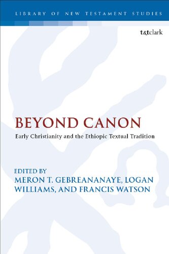 Beyond Canon: Early Christianity and the Ethiopic Textual Tradition