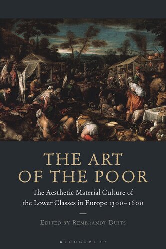 The Art of the Poor: The Aesthetic Material Culture of the Lower Classes in Europe, 1300–1600