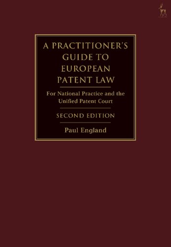 A Practitioner’s Guide to European Patent Law: For National Practice and the Unified Patent Court