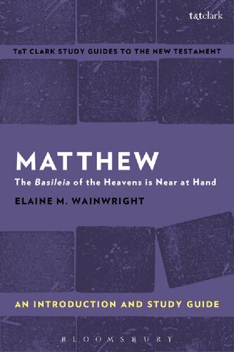 The Gospel According to Matthew: An Introduction and Study Guide Basileia of the Heavens is near at Hand