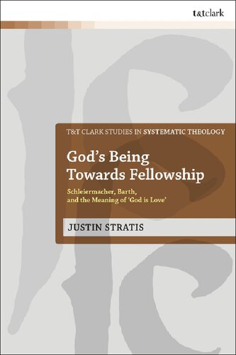 God’s Being Towards Fellowship: Schleiermacher, Barth, and the Meaning of ‘God is Love’