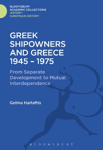 Greek Shipowners and Greece 1945–1975: From Separate Development to Mutual Interdependence