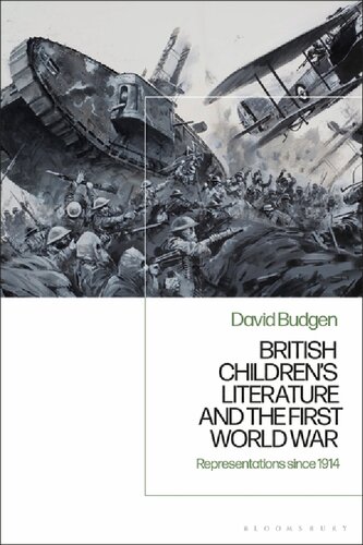 British Children’s Literature and the First World War: Representations since 1914