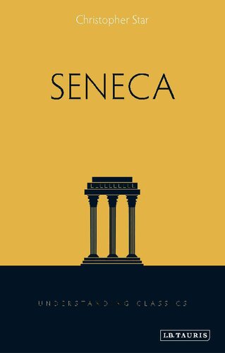 Seneca: Understanding Classics Series Editor: Richard Stoneman