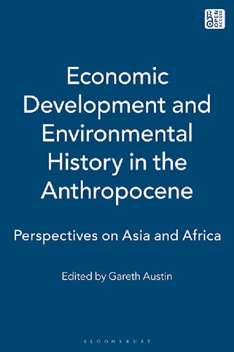 Economic Development and Environmental History in the Anthropocene: Perspectives on Asia and Africa