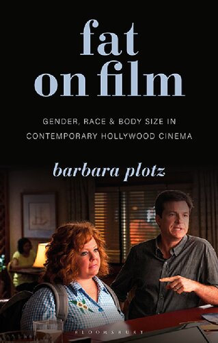 Fat on Film: Gender, Race and Body Size in Contemporary Hollywood Cinema