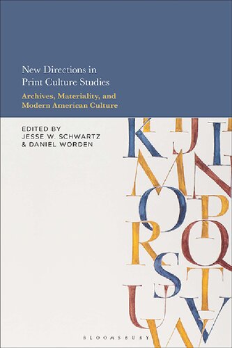 New Directions in Print Culture Studies: Archives, Materiality, and Modern American Culture