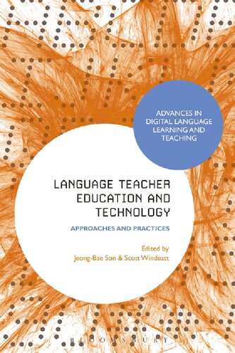 Language Teacher Education and Technology: Approaches and Practices