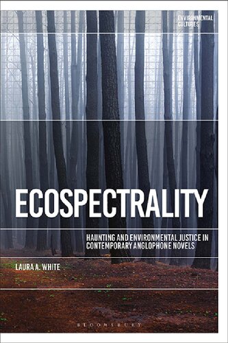 Ecospectrality: Haunting and Environmental Justice in Contemporary Anglophone Novels