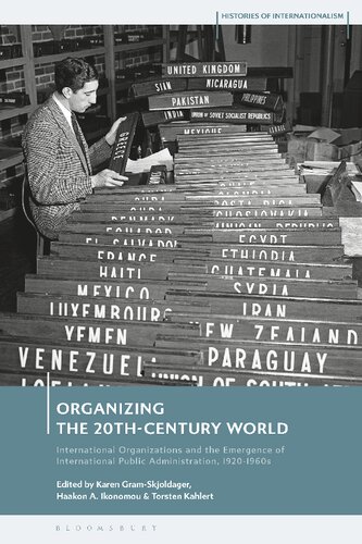 Organizing the 20th-Century World: International Organization and the Emergence of International Public Administration, 1920–60s