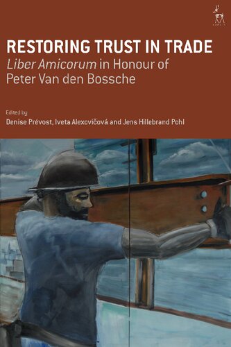 Restoring Trust in Trade: Liber Amicorum in Honour of Peter Van den Bossche