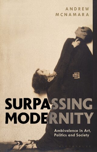 Surpassing Modernity: Ambivalence in art, politics and society