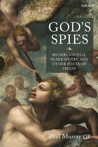 God’s Spies: Michelangelo, Shakespeare and Other Poets of Vision