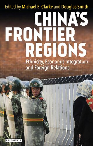 China’s Frontier Regions: Ethnicity, Economic Integration and Foreign Relations