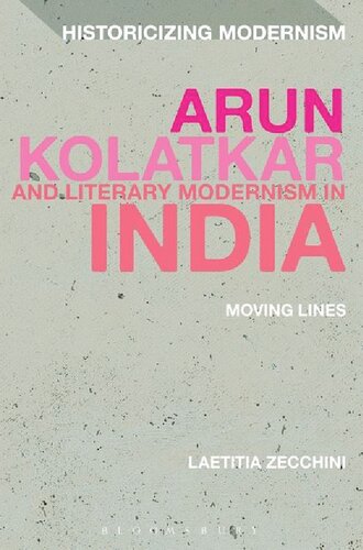 Arun Kolatkar and Literary Modernism in India: Moving Lines