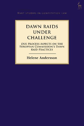 Dawn Raids Under Challenge: Due Process Aspects on the European Commission’s Dawn Raid Practices