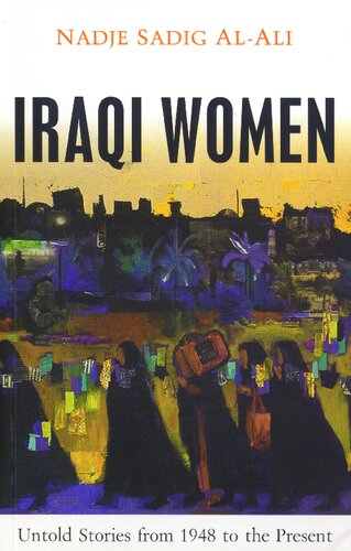 Iraqi Women: Untold Stories from 1948 to the Present